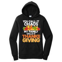 You Call It Chaos My Family Calls It Funny Thanksgiving Women's Pullover Hoodie