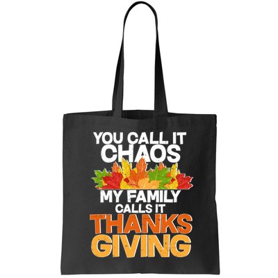 You Call It Chaos My Family Calls It Funny Thanksgiving Bag