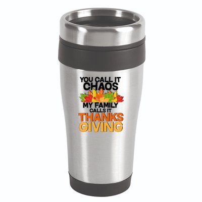 You Call It Chaos My Family Calls It Funny Thanksgiving 16oz Travel Tumbler