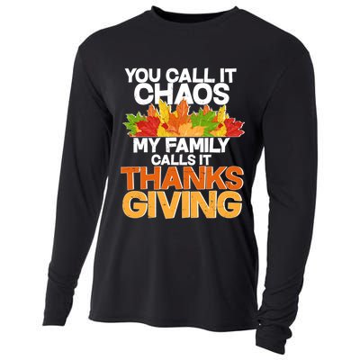 You Call It Chaos My Family Calls It Funny Thanksgiving Cooling Performance Long Sleeve Crew