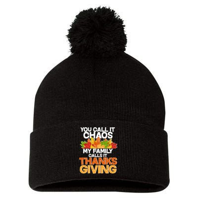 You Call It Chaos My Family Calls It Funny Thanksgiving Pom Pom 12in Knit Beanie