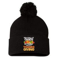 You Call It Chaos My Family Calls It Funny Thanksgiving Pom Pom 12in Knit Beanie