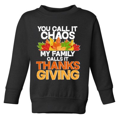 You Call It Chaos My Family Calls It Funny Thanksgiving Toddler Sweatshirt