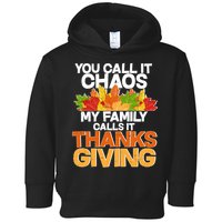 You Call It Chaos My Family Calls It Funny Thanksgiving Toddler Hoodie
