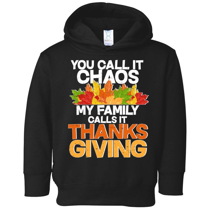You Call It Chaos My Family Calls It Funny Thanksgiving Toddler Hoodie