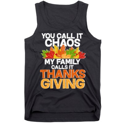 You Call It Chaos My Family Calls It Funny Thanksgiving Tank Top