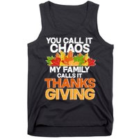 You Call It Chaos My Family Calls It Funny Thanksgiving Tank Top