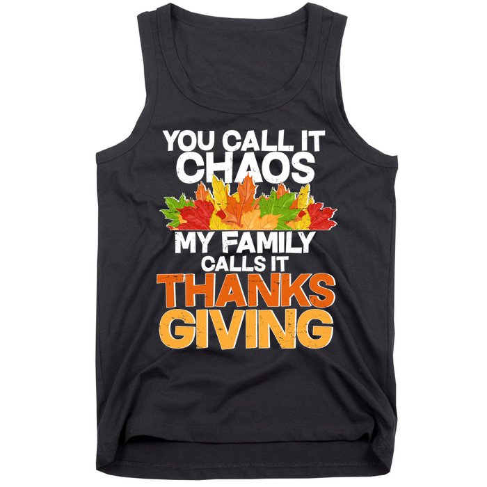 You Call It Chaos My Family Calls It Funny Thanksgiving Tank Top