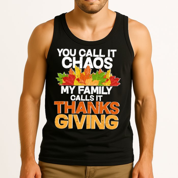 You Call It Chaos My Family Calls It Funny Thanksgiving Tank Top