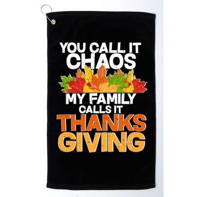 You Call It Chaos My Family Calls It Funny Thanksgiving Golf Towel
