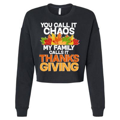 You Call It Chaos My Family Calls It Funny Thanksgiving Cropped Pullover Crew