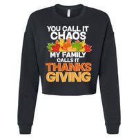 You Call It Chaos My Family Calls It Funny Thanksgiving Cropped Pullover Crew