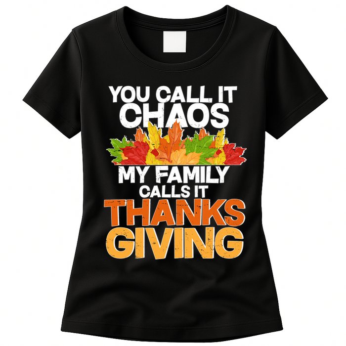 You Call It Chaos My Family Calls It Funny Thanksgiving Womens T-Shirt