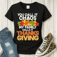 You Call It Chaos My Family Calls It Funny Thanksgiving Womens T-Shirt