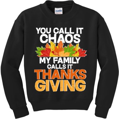 You Call It Chaos My Family Calls It Funny Thanksgiving Kids Sweatshirt