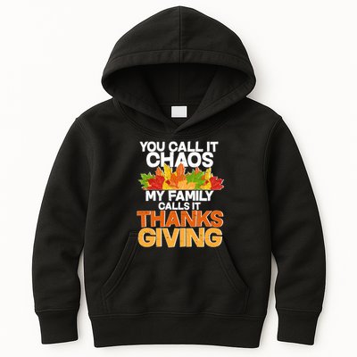 You Call It Chaos My Family Calls It Funny Thanksgiving Kids Hoodie
