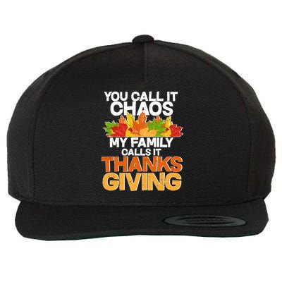 You Call It Chaos My Family Calls It Funny Thanksgiving Wool Snapback Cap