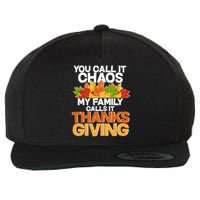 You Call It Chaos My Family Calls It Funny Thanksgiving Wool Snapback Cap