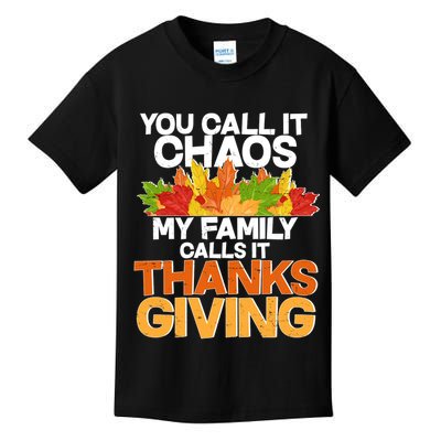 You Call It Chaos My Family Calls It Funny Thanksgiving Kids T-Shirt
