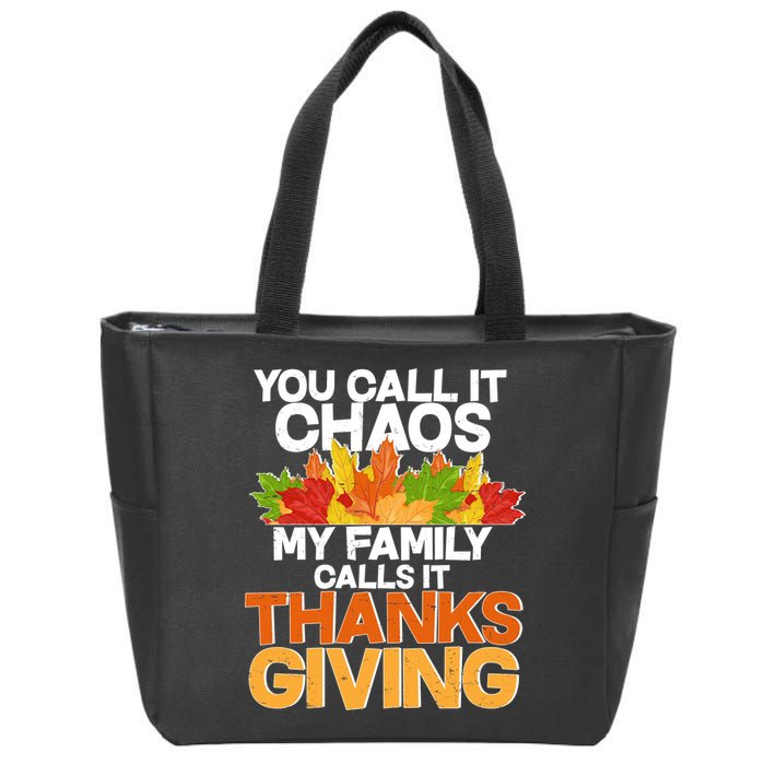 You Call It Chaos My Family Calls It Funny Thanksgiving Zip Tote Bag