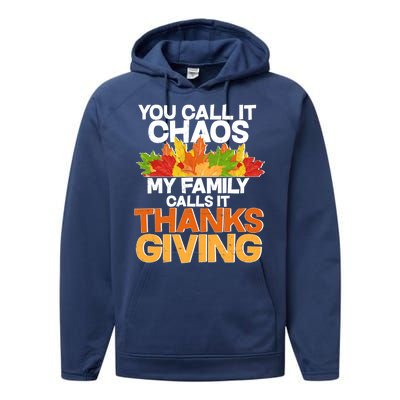 You Call It Chaos My Family Calls It Funny Thanksgiving Performance Fleece Hoodie