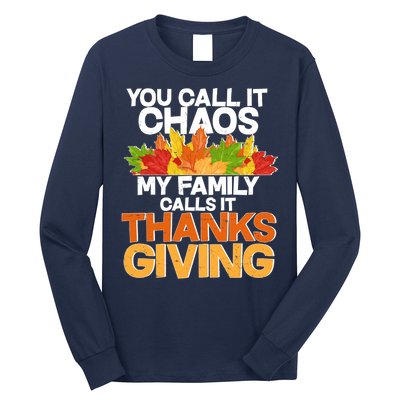 You Call It Chaos My Family Calls It Funny Thanksgiving Long Sleeve Shirt