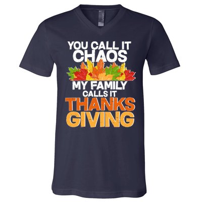 You Call It Chaos My Family Calls It Funny Thanksgiving V-Neck T-Shirt