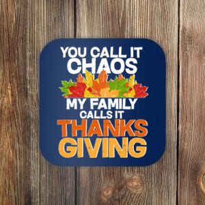 You Call It Chaos My Family Calls It Funny Thanksgiving Coaster