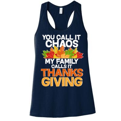 You Call It Chaos My Family Calls It Funny Thanksgiving Women's Racerback Tank