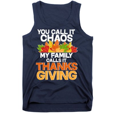 You Call It Chaos My Family Calls It Funny Thanksgiving Tank Top