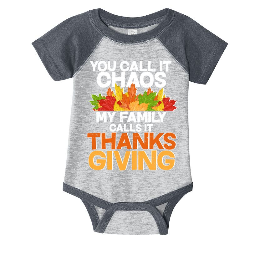 You Call It Chaos My Family Calls It Funny Thanksgiving Infant Baby Jersey Bodysuit