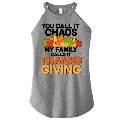 You Call It Chaos My Family Calls It Funny Thanksgiving Women’s Perfect Tri Rocker Tank