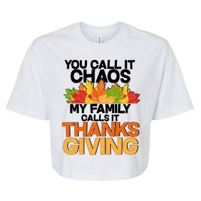 You Call It Chaos My Family Calls It Funny Thanksgiving Bella+Canvas Jersey Crop Tee