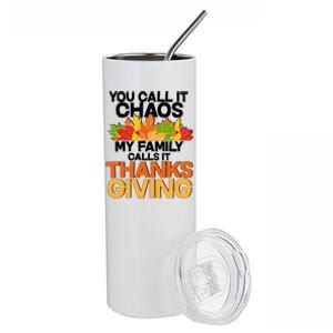 You Call It Chaos My Family Calls It Funny Thanksgiving Stainless Steel Tumbler