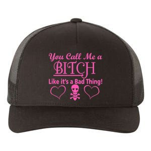 You Call Me A Like It's A Bad Thing Yupoong Adult 5-Panel Trucker Hat