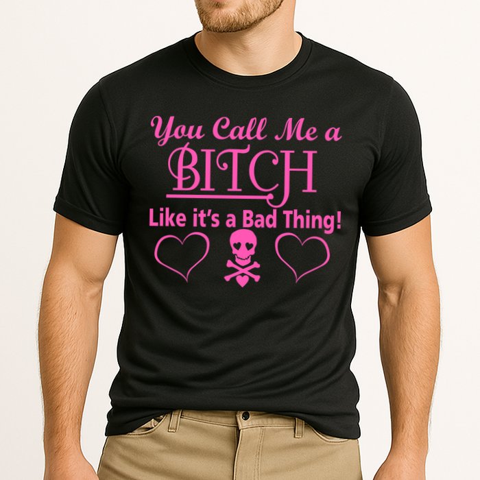 You Call Me A Like It's A Bad Thing Performance Shirt