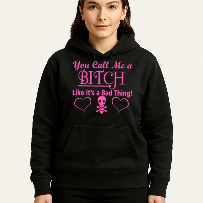 You Call Me A Like It's A Bad Thing Hoodie