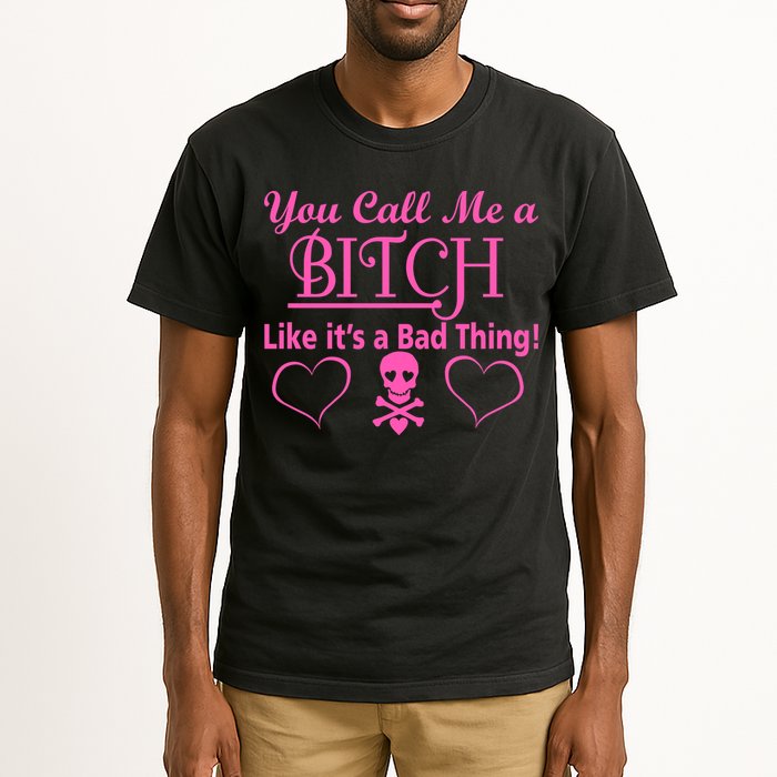 You Call Me A Like It's A Bad Thing Tall T-Shirt