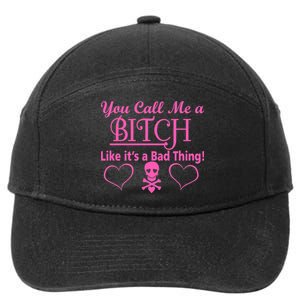 You Call Me A Like It's A Bad Thing 7-Panel Snapback Hat