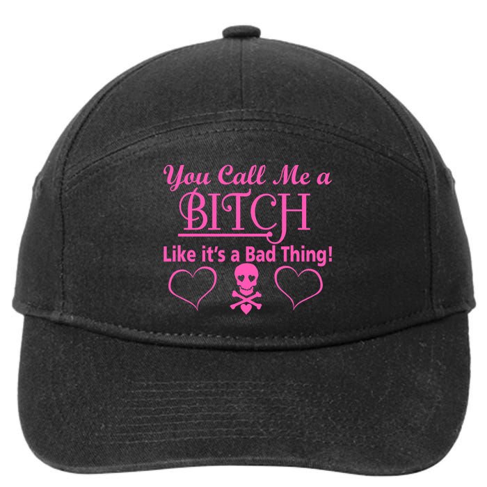 You Call Me A Like It's A Bad Thing 7-Panel Snapback Hat