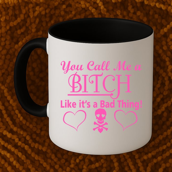 You Call Me A Like It's A Bad Thing Mug