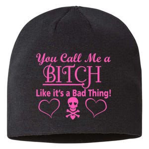 You Call Me A Like It's A Bad Thing Sustainable Beanie