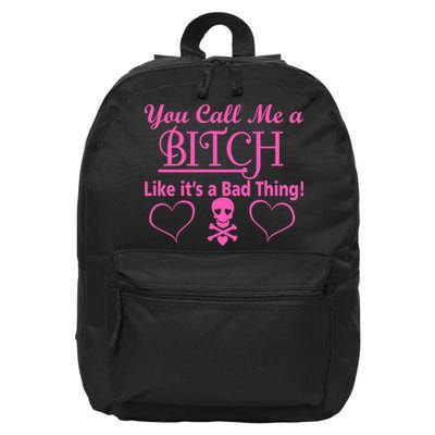 You Call Me A Like It's A Bad Thing 16 in Basic Backpack