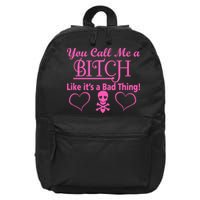 You Call Me A Like It's A Bad Thing 16 in Basic Backpack