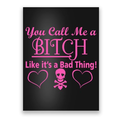 You Call Me A Like It's A Bad Thing Poster