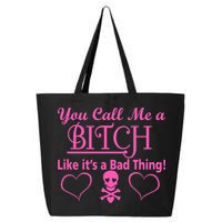 You Call Me A Like It's A Bad Thing 25L Jumbo Tote