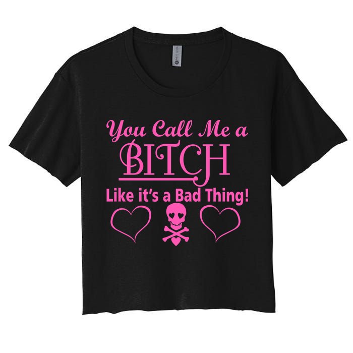 You Call Me A Like It's A Bad Thing Crop Top