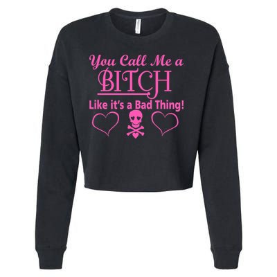 You Call Me A Like It's A Bad Thing Cropped Pullover Crew