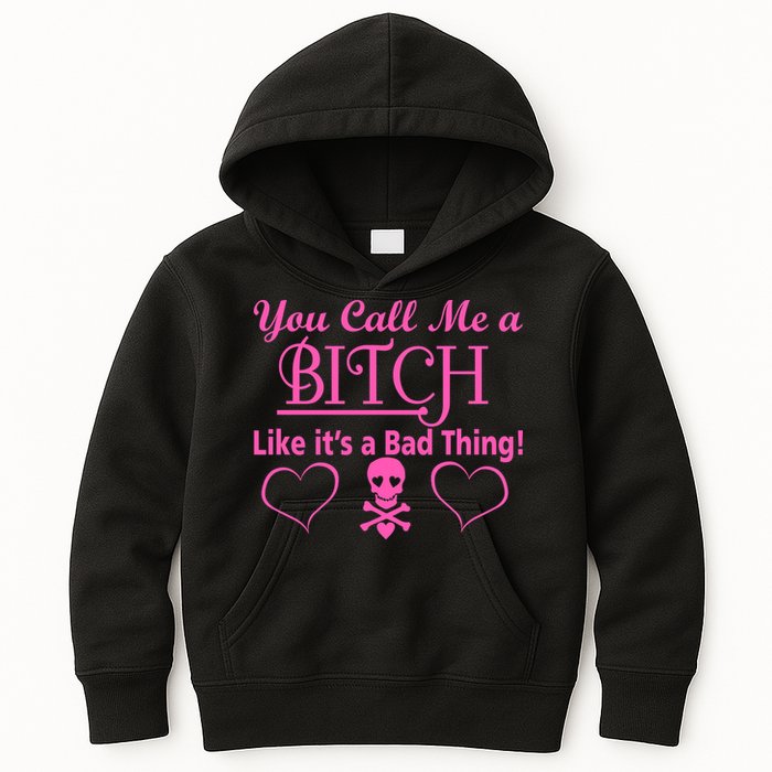 You Call Me A Like It's A Bad Thing Kids Hoodie