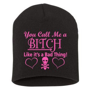 You Call Me A Like It's A Bad Thing Short Acrylic Beanie